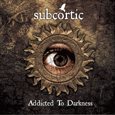 Subcortic : Addicted to Darkness